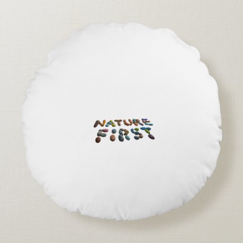 Nature First  Round Pillow