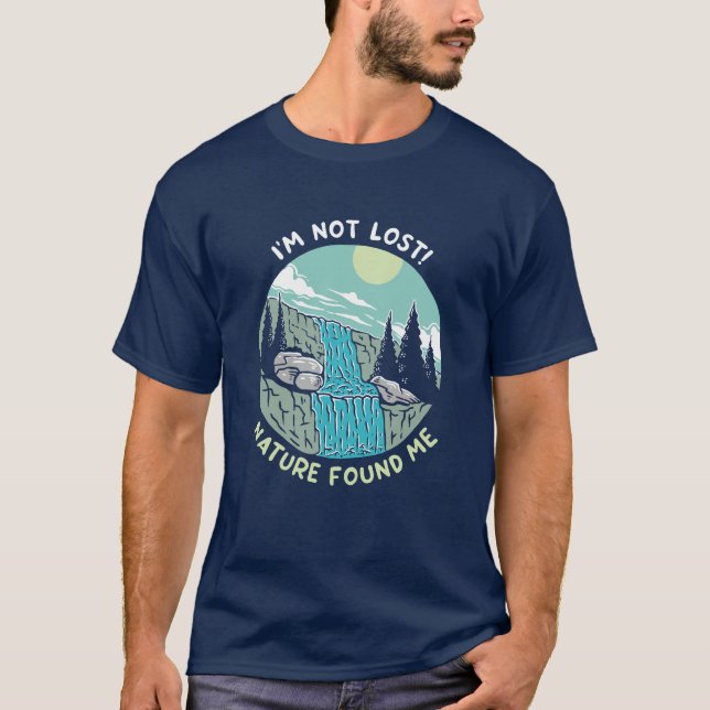 Nature Found Me T-Shirt (Front)