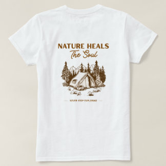 Nature Heals The Soul Camping T-Shirt