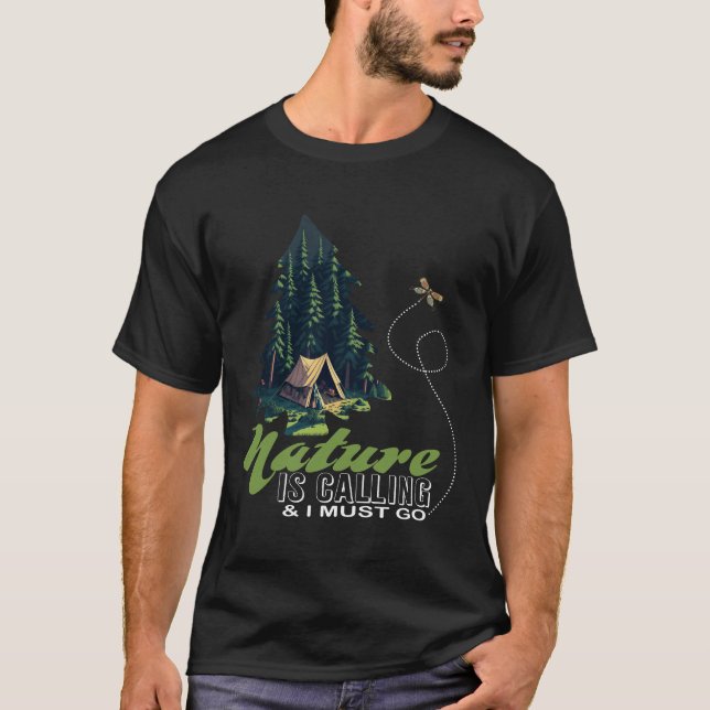 Nature Is Calling and I Must Go Camping T-Shirt (Front)