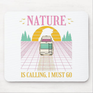 Nature is calling, I must go Mouse Pad