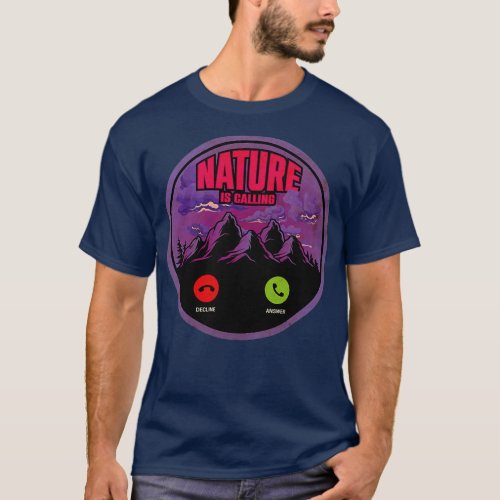 Nature is Calling I Must Go T_Shirt