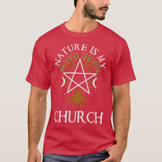 Nature Is My Church 437  T-Shirt