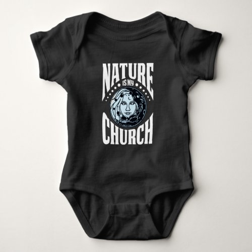 Nature is My Church Goddess Moon Wicca Pagan Baby Bodysuit