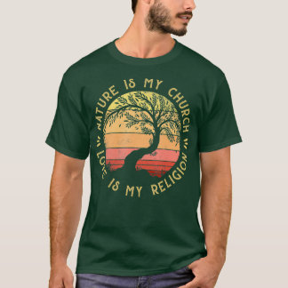 Nature Is My Church Love Is My Religion Tree T-Shirt