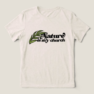 Nature is my Church Tri-Blend Shirt