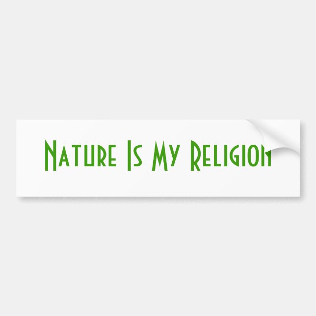 Nature Is My Religion Bumper Sticker (Front)