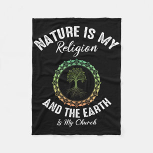 Nature Is My Religion Earth Is My Church Earth Day Fleece Blanket