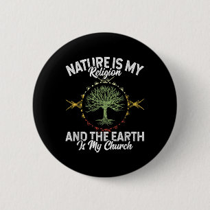 Nature Is My Religion Earth Is My Church Native Am Button