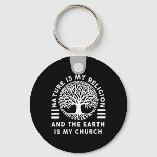 Nature Is My Religion Earth Is My Church Native Am Keychain