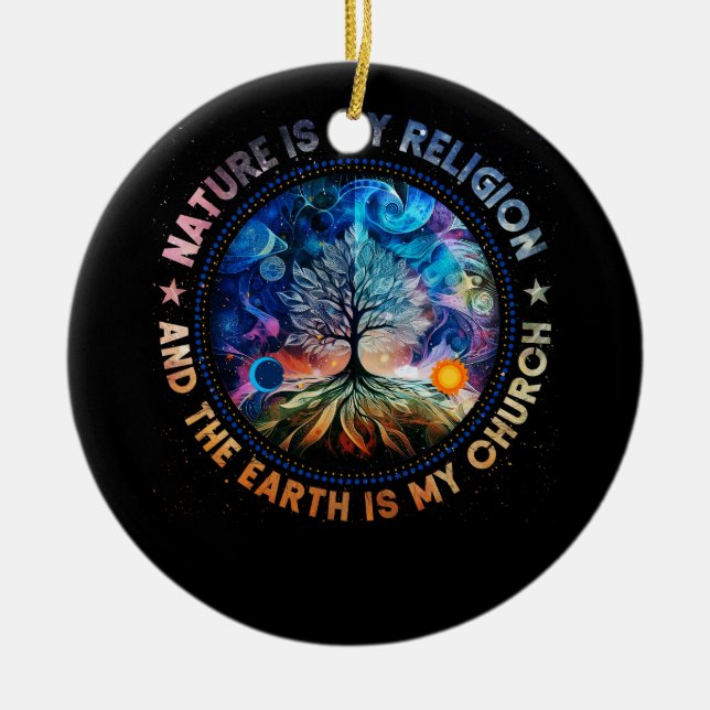 Nature Is My Religion The Earth Is My Church Manda Ceramic Ornament (Front)