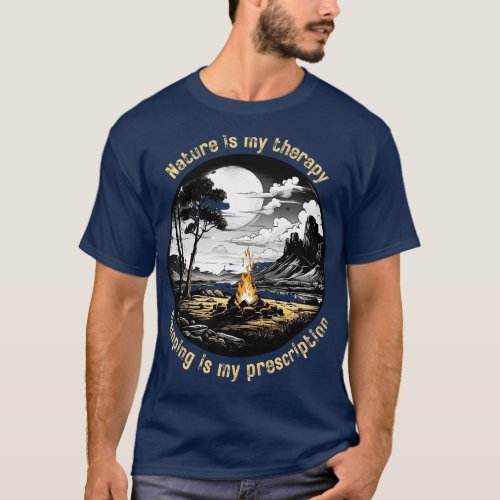 Nature Is my Therapy Camping is my prescription 1 T_Shirt