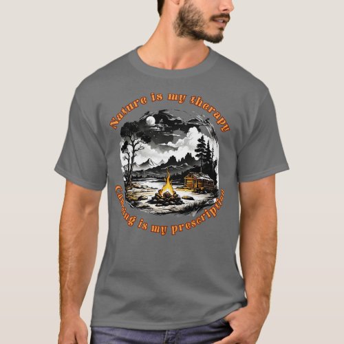 Nature is my therapy Camping is my prescription T_Shirt
