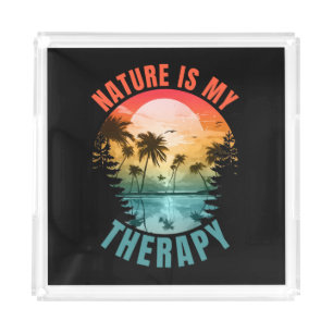 Nature is my therapy summer outdoor gift acrylic tray