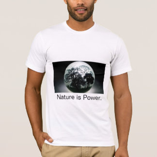 Nature is Power. T-Shirt