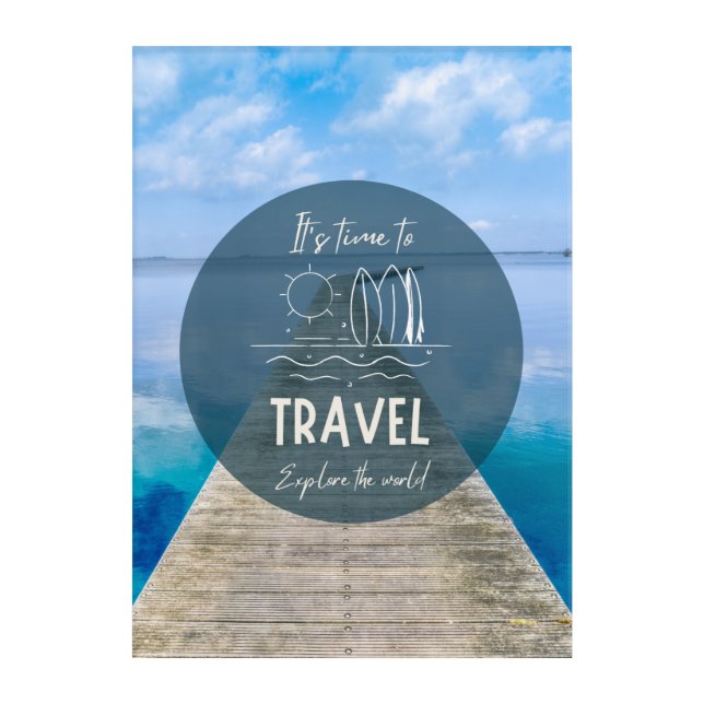 Nature It's Time To Travel Quote Acrylic Print (Front)