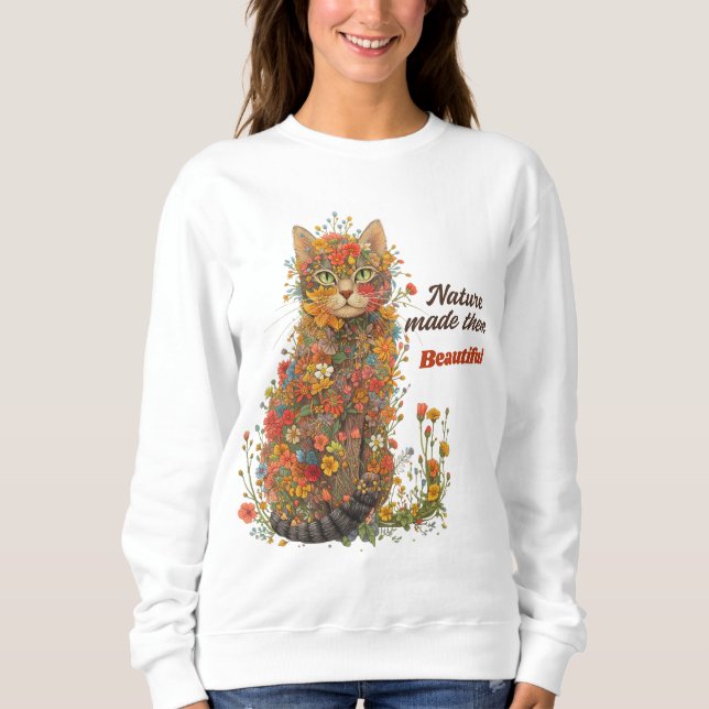 Nature Made Them Beautiful Floral Cat Sweatshirt (Front)