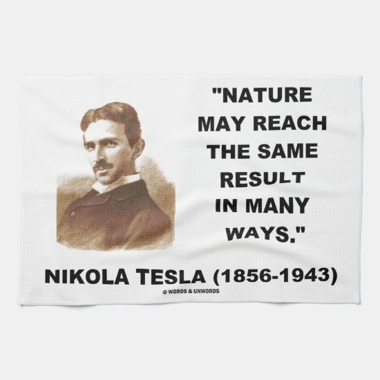 Nature May Reach Same Result In Many Ways (Tesla) Kitchen Towel