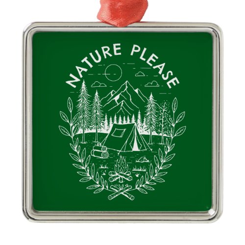 Nature Please Metal Ornament
