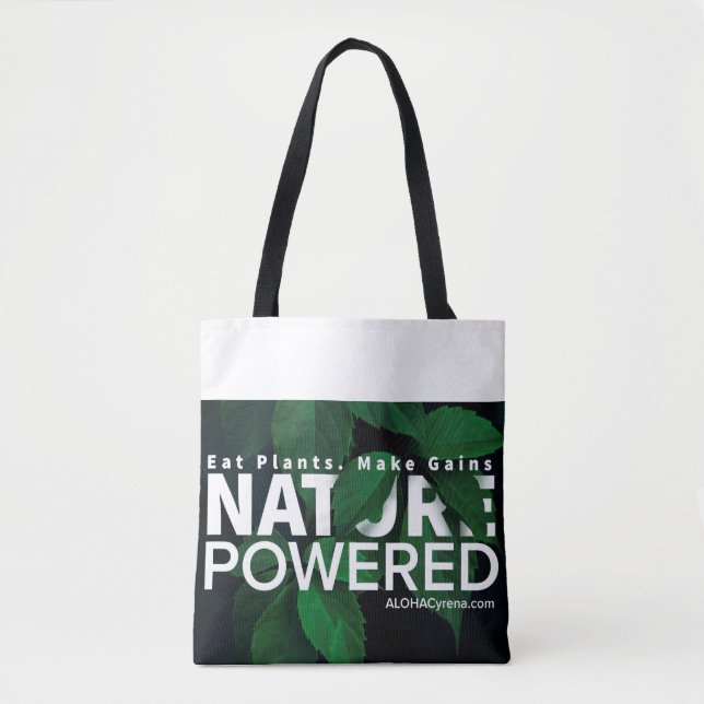 Nature Powered. Eat Plants. Make Gains. Tote Bag (Front)