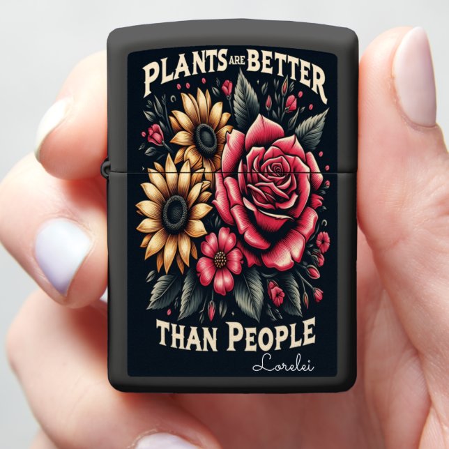 Nature’s Humor Plants Are Better Than People  Zippo Lighter (In Hand)