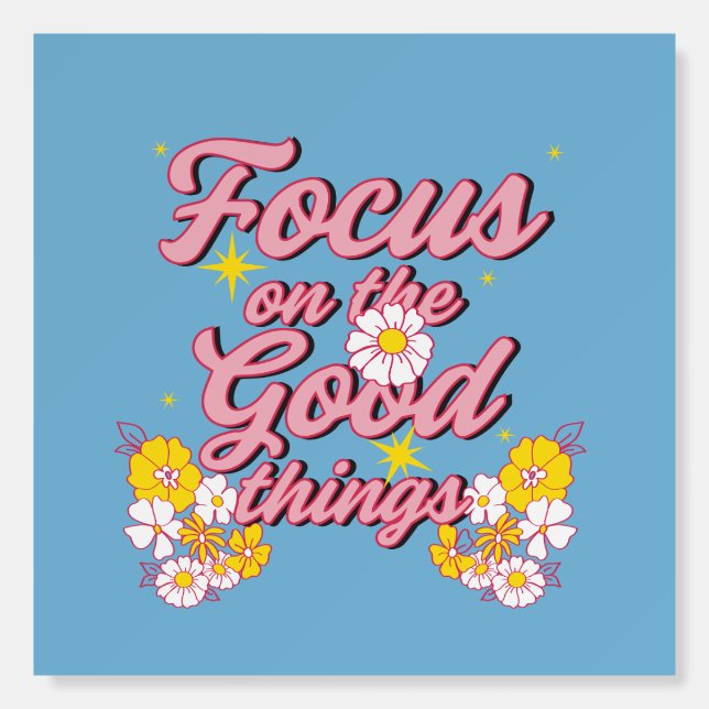 Nature Soul Slogan | Focus on the Good Things Foam Board (Front)