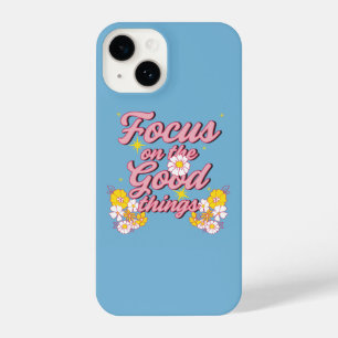 Nature Soul Slogan Focus on the Good Things iPhone 14 Case