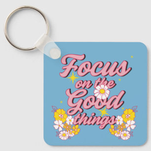 Nature Soul Slogan Focus on the Good Things Keychain