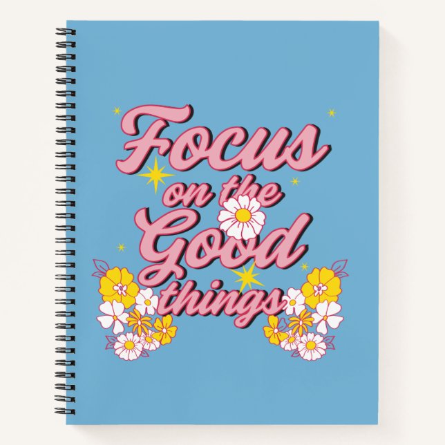 Nature Soul Slogan | Focus on the Good Things Notebook (Front)