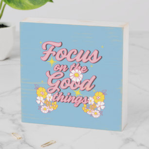 Nature Soul Slogan Focus on the Good Things Wooden Box Sign
