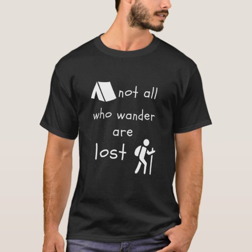 Nature Traveler Not All Who Wanders Are Lost Funny T_Shirt