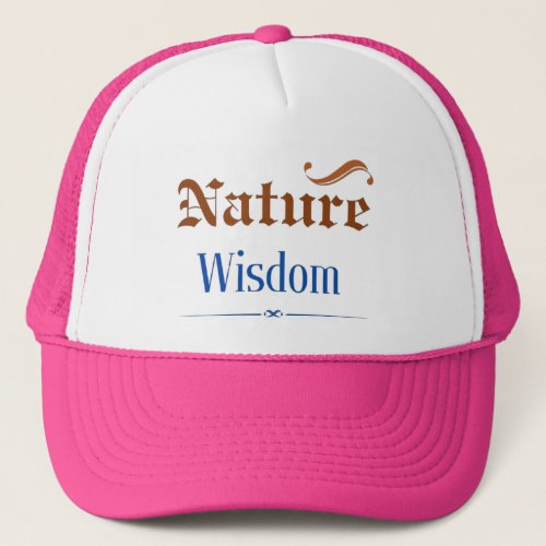 Nature Wisdom Trucker Hat