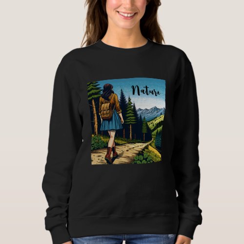 Nature  Women Hiking down a Trail Sweatshirt