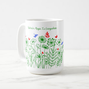 Nature's Magic is Everywhere Coffee Mug