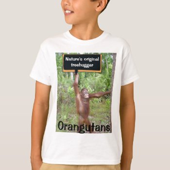 Nature's Original Treehugger T-shirt by Krista_Orangutan at Zazzle