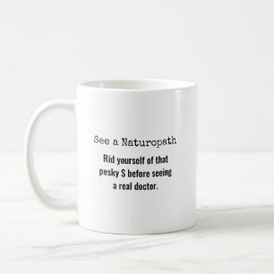 Naturopath, A Great Way To Lose Your Money Coffee Mug