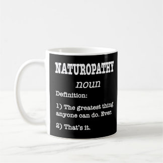 Naturopathy Definition For Naturopathy Practition Coffee Mug