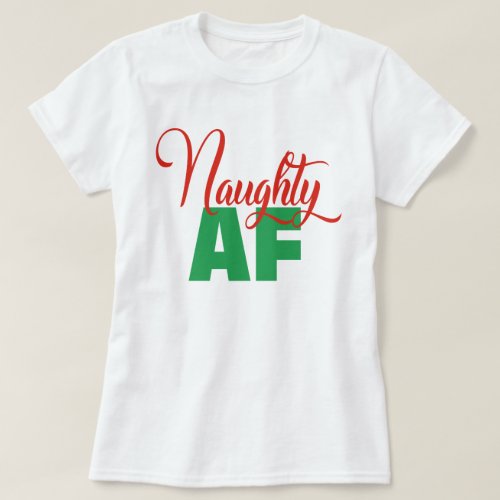 Naughty AF T_Shirt