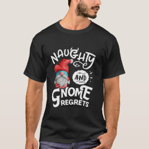 Naughty And Gnome Regrets Gnomies Funny XMas T-Shirt