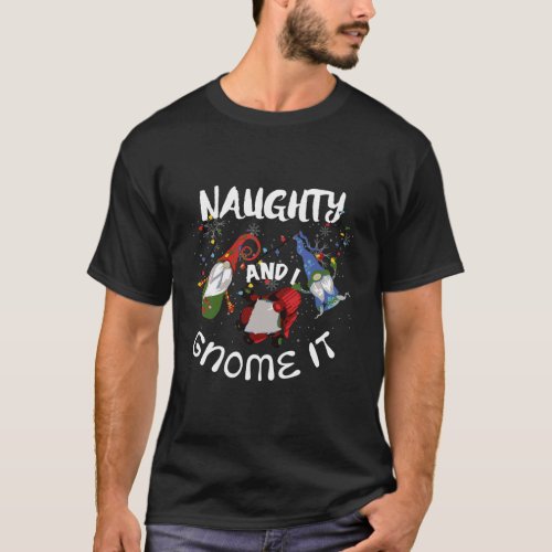 Naughty And I Gnome It Christmas Buffalo Plaid Thr T_Shirt