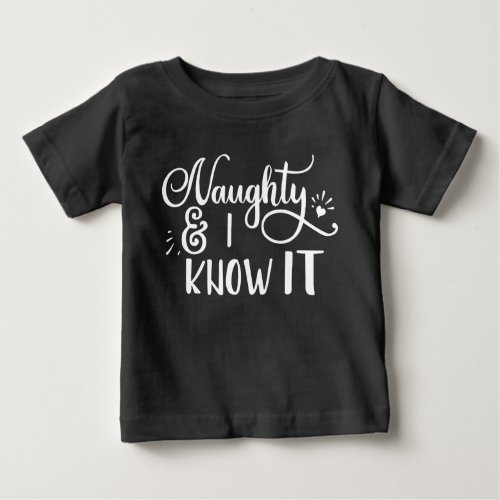 naughty and I know it Funny Christmas Baby T_Shirt