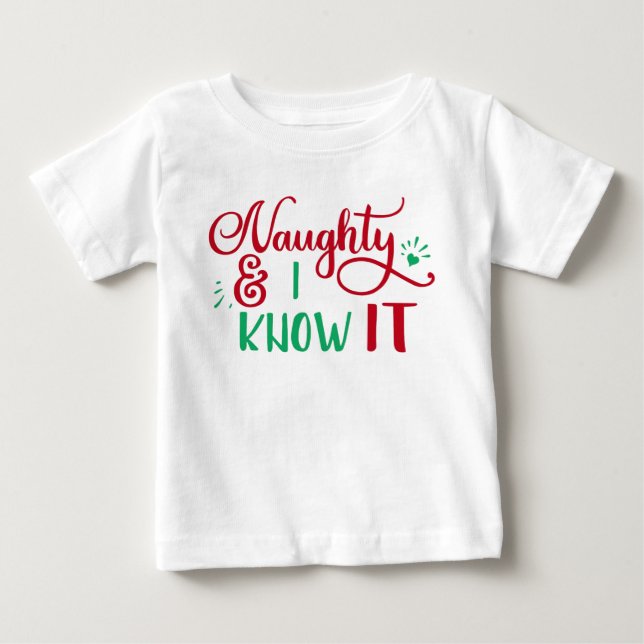 naughty and I know it Funny Christmas Baby T-Shirt (Front)