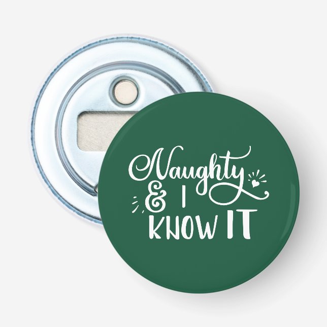 naughty and I know it Funny Christmas Bottle Opener (Front)