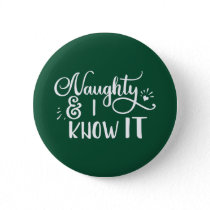 naughty and I know it Funny Christmas Button