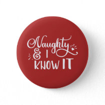 naughty and I know it Funny Christmas Pinback Button