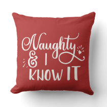 naughty and I know it Funny Christmas Throw Pillow