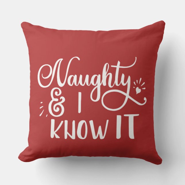 naughty and I know it Funny Christmas Throw Pillow (Front)