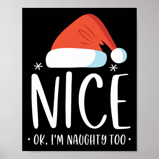 Naughty And Nice Ok I'm Naughty Too Funny Christma Poster (Front)