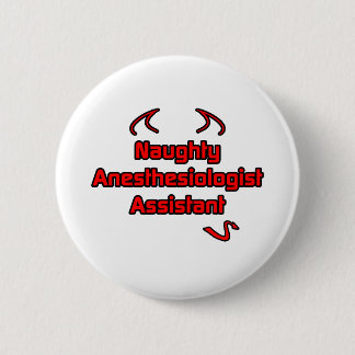 Naughty Anesthesiologist Assistant Button