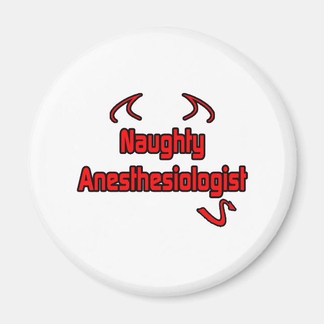 Naughty Anesthesiologist Magnet (Front)